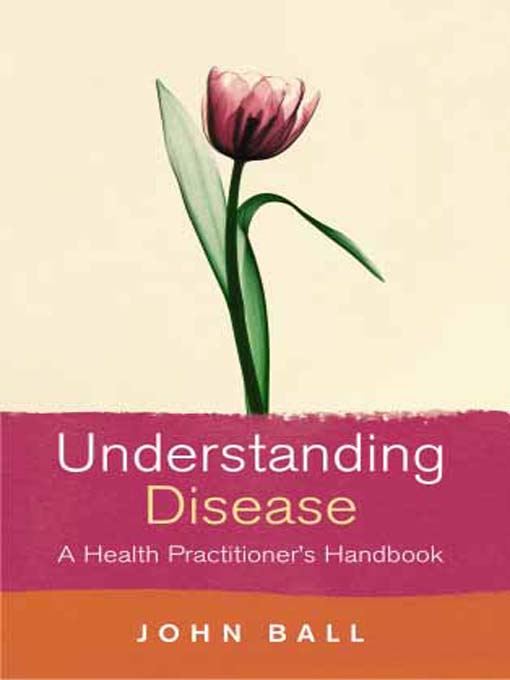 Title details for Understanding Disease by John Ball - Available
